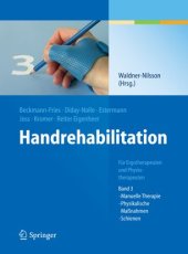 book Handrehabilitation: Für Ergotherapeuten und Physiotherapeuten, Band 3: Manuelle Therapie, Physikalische Maßnahmen, Schienen