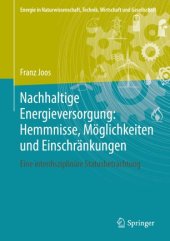 book Nachhaltige Energieversorgung: Hemmnisse, Möglichkeiten und Einschränkungen: Eine interdisziplinäre Statusbetrachtung