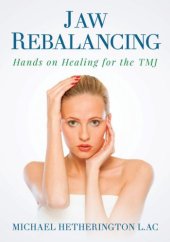 book Jaw Rebalancing Hands on Healing for the TMJ