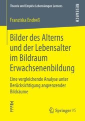 book Bilder des Alterns und der Lebensalter im Bildraum Erwachsenenbildung: Eine vergleichende Analyse unter Berücksichtigung angrenzender Bildräume