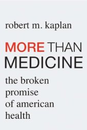 book More than Medicine: The Broken Promise of American Health