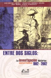 book Entre dos siglos: la investigación histórica costarricense 1992-2002