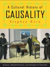 book A Cultural History of Causality: Science, Murder Novels, and Systems of Thought