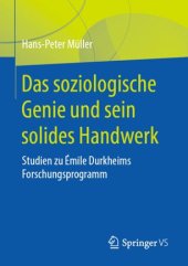 book Das soziologische Genie und sein solides Handwerk: Studien zu Émile Durkheims Forschungsprogramm