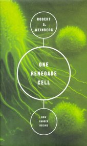 book One Renegade Cell: How Cancer Begins