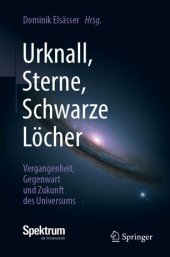 book Urknall, Sterne, Schwarze Löcher: Vergangenheit, Gegenwart und Zukunft des Universums