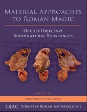 book Material Approaches to Roman Magic: Occult Objects and Supernatural Substances