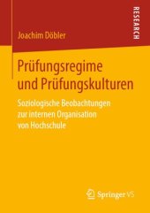 book Prüfungsregime und Prüfungskulturen: Soziologische Beobachtungen zur internen Organisation von Hochschule