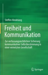 book Freiheit und Kommunikation: Zur verfassungsrechtlichen Sicherung kommunikativer Selbstbestimmung in einer vernetzten Gesellschaft