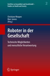 book Roboter in der Gesellschaft: Technische Möglichkeiten und menschliche Verantwortung