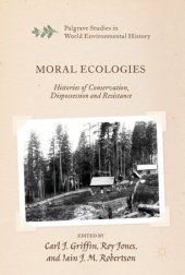 book Moral Ecologies: Histories of Conservation, Dispossession and Resistance