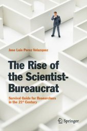 book The Rise of the Scientist-Bureaucrat: Survival Guide for Researchers in the 21st Century