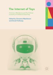 book The Internet of Toys: Practices, Affordances and the Political Economy of Children’s Smart Play