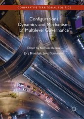 book Configurations, Dynamics and Mechanisms of Multilevel Governance