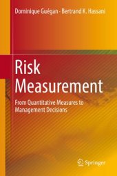 book Risk Measurement: From Quantitative Measures to Management Decisions