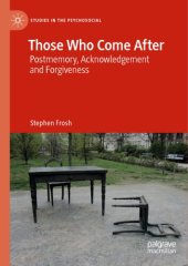 book Those Who Come After: Postmemory, Acknowledgement and Forgiveness