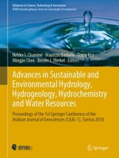 book Advances in Sustainable and Environmental Hydrology, Hydrogeology, Hydrochemistry and Water Resources: Proceedings of the 1st Springer Conference of the Arabian Journal of Geosciences (CAJG-1), Tunisia 2018