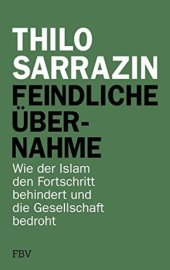 book Feindliche Übernahme: Wie der Islam den Fortschritt behindert und die Gesellschaft bedroht