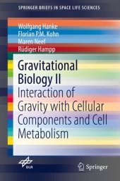 book Gravitational Biology II: Interaction of Gravity with Cellular Components and Cell Metabolism