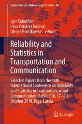 book Reliability and Statistics in Transportation and Communication: Selected Papers from the 18th International Conference on Reliability and Statistics in Transportation and Communication, RelStat’18, 17-20 October 2018, Riga, Latvia