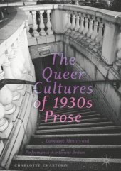 book The Queer Cultures of 1930s Prose: Language, Identity and Performance in Interwar Britain