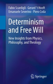 book Determinism and Free Will: New Insights from Physics, Philosophy, and Theology