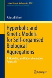 book Hyperbolic and Kinetic Models for Self-organised Biological Aggregations: A Modelling and Pattern Formation Approach