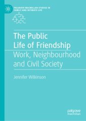 book The Public Life of Friendship: Work, Neighbourhood and Civil Society