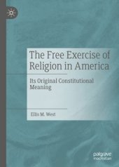 book The Free Exercise of Religion in America: Its Original Constitutional Meaning