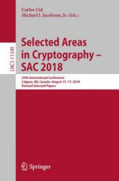 book Selected Areas in Cryptography – SAC 2018: 25th International Conference, Calgary, AB, Canada, August 15–17, 2018, Revised Selected Papers