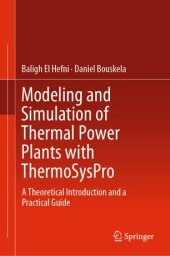 book Modeling and Simulation of Thermal Power Plants with ThermoSysPro: A Theoretical Introduction and a Practical Guide