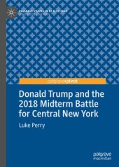 book Donald Trump and the 2018 Midterm Battle for Central New York