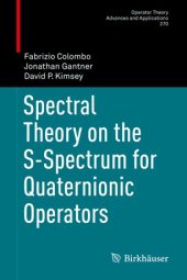 book Spectral Theory on the S-Spectrum for Quaternionic Operators