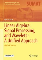 book Linear Algebra, Signal Processing, and Wavelets - A Unified Approach: MATLAB Version