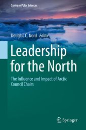 book Leadership for the North: The Influence and Impact of Arctic Council Chairs