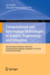 book Computational and Information Technologies in Science, Engineering and Education: 9th International Conference, CITech 2018, Ust-Kamenogorsk, Kazakhstan, September 25-28, 2018, Revised Selected Papers