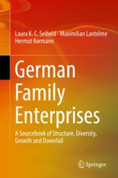 book German Family Enterprises: A Sourcebook of Structure, Diversity, Growth and Downfall