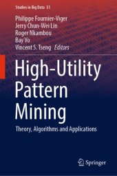 book High-Utility Pattern Mining: Theory, Algorithms and Applications