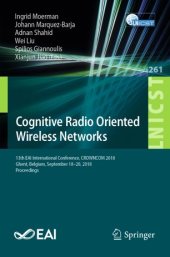 book Cognitive Radio Oriented Wireless Networks: 13th EAI International Conference, CROWNCOM 2018, Ghent, Belgium, September 18–20, 2018, Proceedings