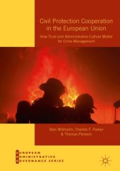 book Civil Protection Cooperation in the European Union: How Trust and Administrative Culture Matter for Crisis Management