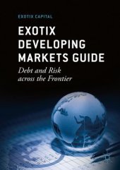 book Exotix Developing Markets Guide: Debt and Risk across the Frontier