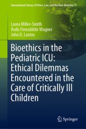 book Bioethics in the Pediatric ICU: Ethical Dilemmas Encountered in the Care of Critically Ill Children