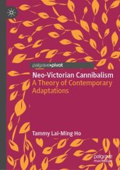 book Neo-Victorian Cannibalism: A Theory of Contemporary Adaptations