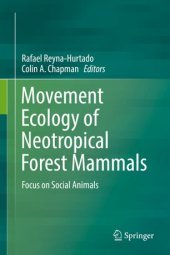 book Movement Ecology of Neotropical Forest Mammals: Focus on Social Animals