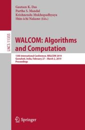 book WALCOM: Algorithms and Computation: 13th International Conference, WALCOM 2019, Guwahati, India, February 27 – March 2, 2019, Proceedings