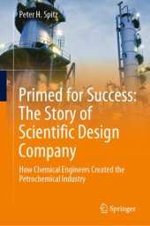 book Primed for Success: The Story of Scientific Design Company: How Chemical Engineers Created the Petrochemical Industry