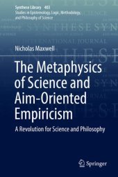 book The Metaphysics of Science and Aim-Oriented Empiricism: A Revolution for Science and Philosophy