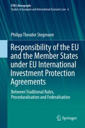 book Responsibility of the EU and the Member States under EU International Investment Protection Agreements: Between Traditional Rules, Proceduralisation and Federalisation