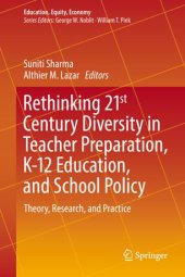 book Rethinking 21st Century Diversity in Teacher Preparation, K-12 Education, and School Policy: Theory, Research, and Practice