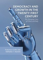 book Democracy and Growth in the Twenty-first Century: The Diverging Cases of China and Italy